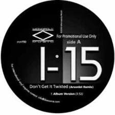 I-15 - Don´t Get It Twisted (Arsonist Remix) (12", Promo)