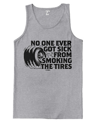 No One Ever Got Sick From Smoking The Tires - Car Guy Men's Tank Top
