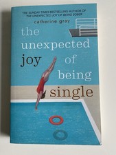 The Unexpected Joy of Being Single by Catherine Gray 2018 Paperback Edition