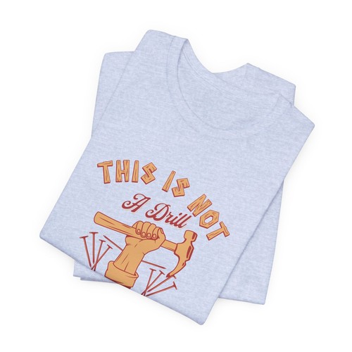 Funny This Is Not A Drill T-Shirt, Short Sleeve Tee for Men Women, Handyman Gift - Picture 10 of 10