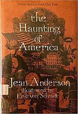 The Haunting of America: Ghost Stories from Our Past by Jean Anderson