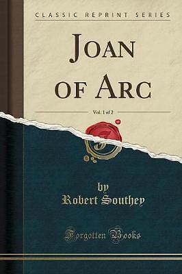Joan of Arc, Vol 1 of 2 Classic Reprint, Robert So