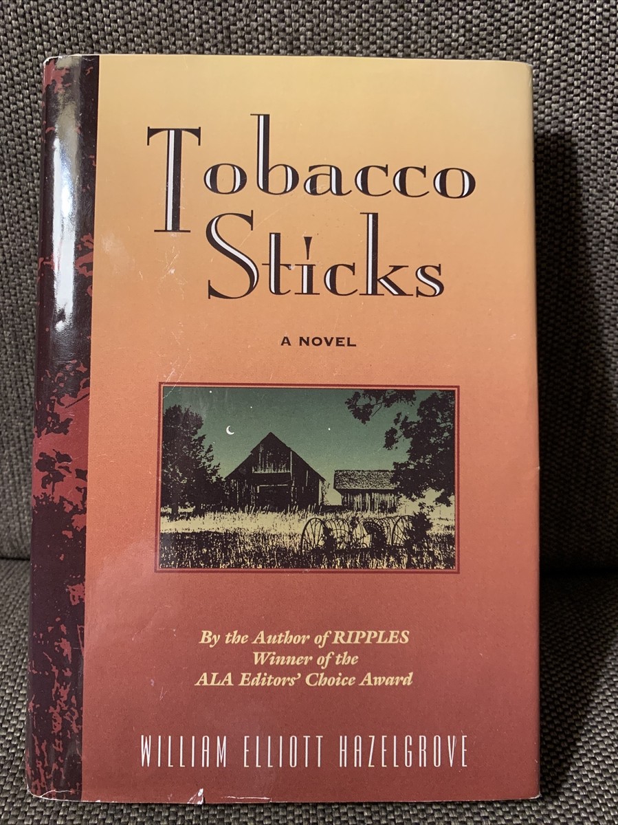novel tobacco products Tobacco Sticks A Novel by William Elliott Hazelgrove 1995 0963005286