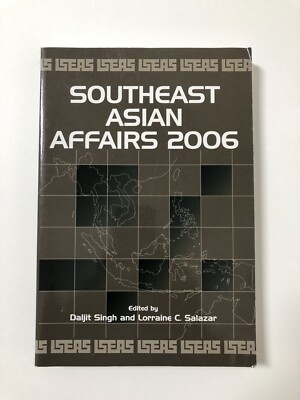 Southeast Asian Affairs 2006 by Daljit Singh and Lorraine Salazar (2006, PB)