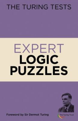 The Turing Tests Expert Logic Puzzles: For- 1839404884, Eric Saunders, paperback
