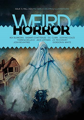 Weird Horror #3 -  NEW Josh Rountree,  2021