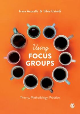 Using Focus Groups : Theory, Methodology, Practice by Cataldi , Acocella USA