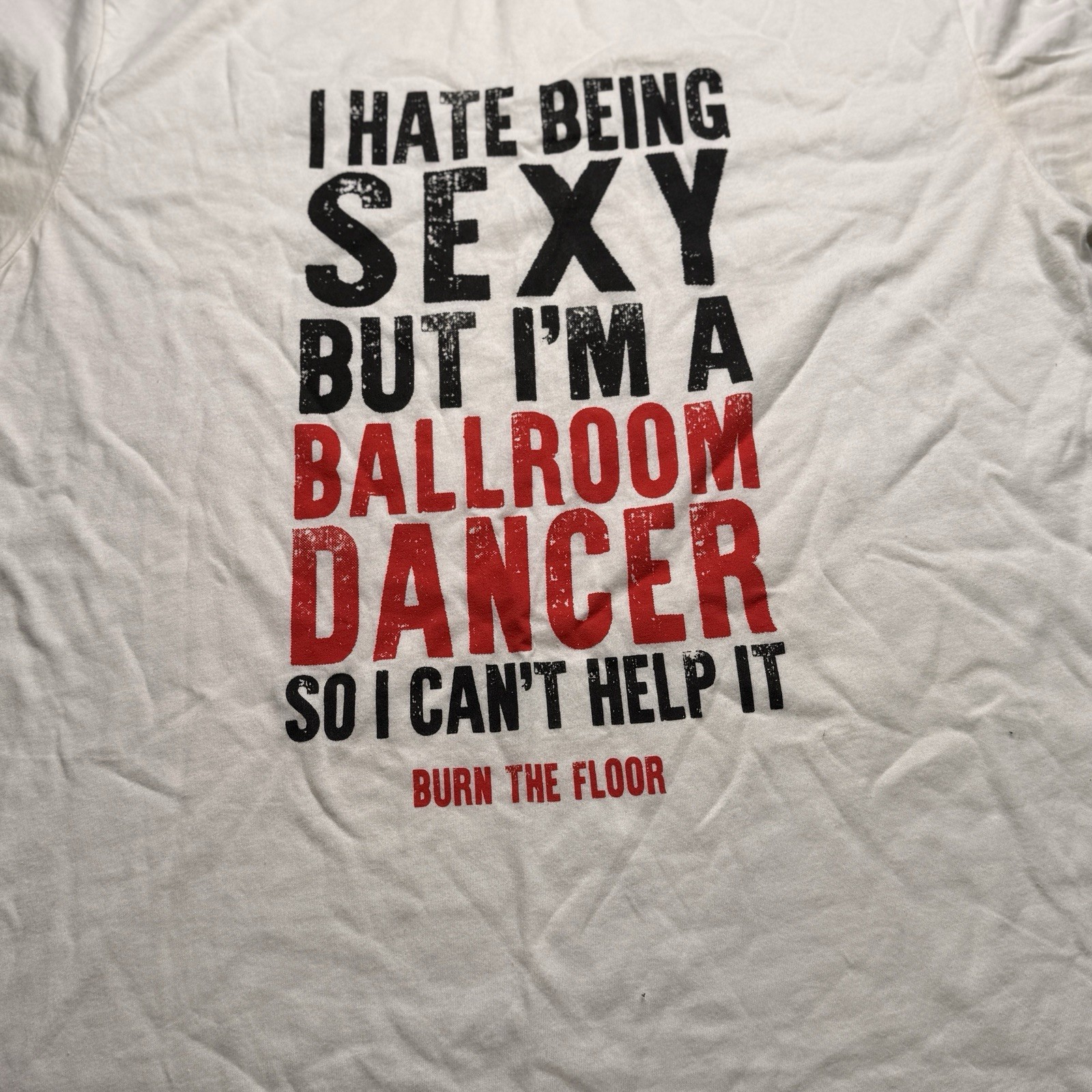 Novelty T Shirt Ballroom Dancer Hate Being Sexy Spell Out Medium image 2