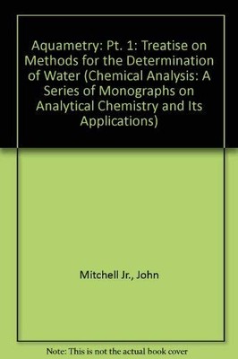Aquametry: A Treatise on Methods for the Determination of Water (Self-Teachi...