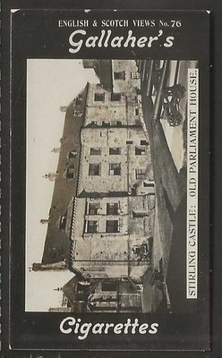 GALLAHER - ENGLISH & SCOTCH VIEWS 1910 - #076 - STIRLING CASTLE OLD PARLIAMENT HOUSE 
