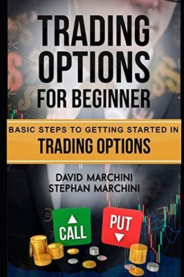 Trading Options For Beginners: Basic steps to getting started in trading opt...