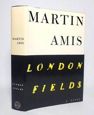 London Fields Martin Amis 1989 HC$DJ First Edition First Printing Fine Cond