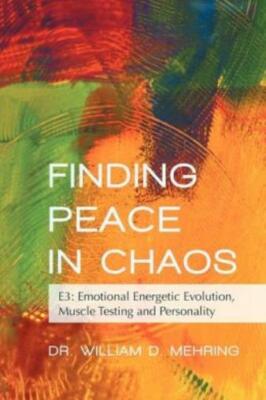 Finding Peace In Chaos: E3: Emotional Energetic Evolution, Muscle Testing A...