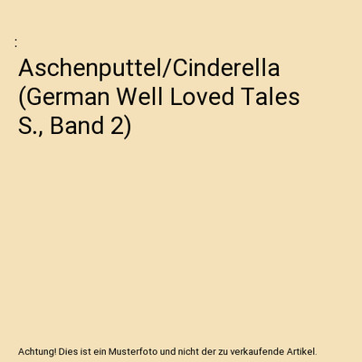 Aschenputtel/Cinderella [German Well Loved Tales S., Band 2]