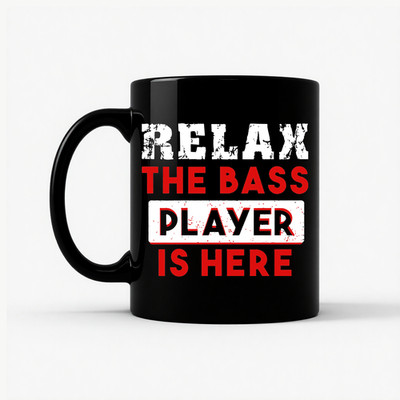 Relax The Bass Player Is Here Mug Funny Bassist Gift Bass Guitar Music 11oz 15oz