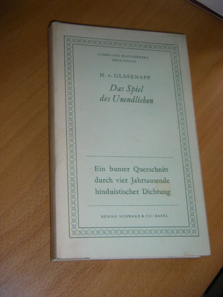 Das Spiel des Unendlichen. Gott, Welt und Mensch in der Dichtung der Hindus. In