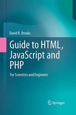 Guide to HTML, JavaScript and PHP: For Scientists and Engineers ...