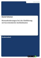Daniel Scheiner | Herausforderungen Bei Der EinfüHrung Serviceorientierter...