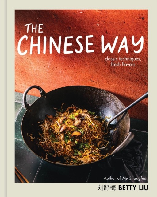 The Chinese Way by Betty Liu HARDBACK 9780316485432