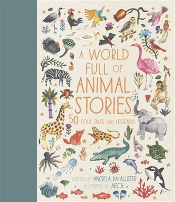 World Full of Animal Stories, Hardcover by McAllister, Angela; Aitch (COR), B...