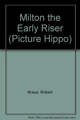 Milton the Early Riser (Picture Hippo),Robert Kraus, Jose Aruego, Ariane Dewey