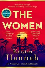 The Women : A Novel by Kristin Hannah, Paperb...