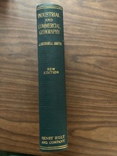 1928 Business Textbook INDUSTRIAL AND COMMERCIAL GEOGRAPHY J. Russell Smith