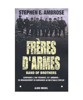 Frères d'armes: Band of brothers. Compagnie E, 506è division aéroportée ; du