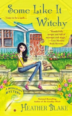 Some Like It Witchy: A Wishcraft Mystery (Wishcraft Mystery) by Blake, Heather