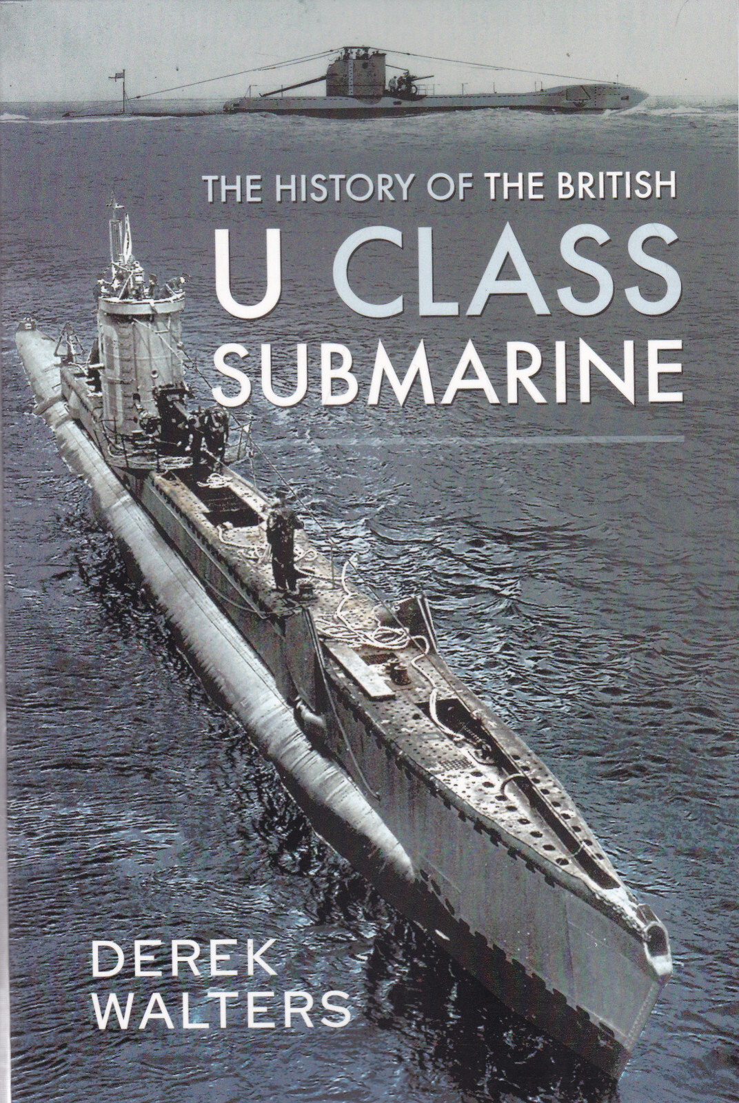 HISTORY OF THE BRITISH U CLASS SUBMARINE BOOK, NEW MILITARY HISTORY PAPEERBACK