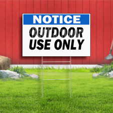 Notice Outdoor Use Only Coroplast Sign Plastic Indoor Outdoor Yard FREE SHIPPING