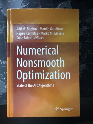 Numerical Nonsmooth Optimization : State of the Art Algorithms by Manlio...