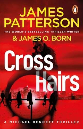 Crosshairs: (Michael Bennett 16) by James Patterson: New