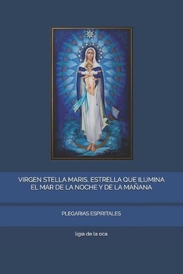 Virgen Stella Maris, Estrella Que Ilumina El Mar de la Noche Y de la Maana: Pleg