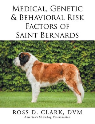 Ross Clark | Medical, Genetic & Behavioral Risk Factors of Saint Bernards | Buch