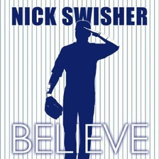 Nick Swisher - Believe Music CD Brand New Sealed