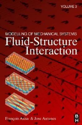 Modelling of Mechanical Systems: Fluid-Structure Interaction Axisa Antunes