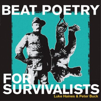 Luke Haines & Peter Buck Beat Poetry for Survivalists (Vinyl) 12'' Album