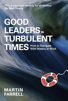 Martin Farrell - Good Leaders In Turbulent Times How To Navigate Wil - G245Z
