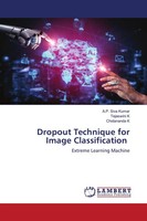 A. P. Siva Kumar (U. A.) | Dropout Technique For Image Classification | Buch