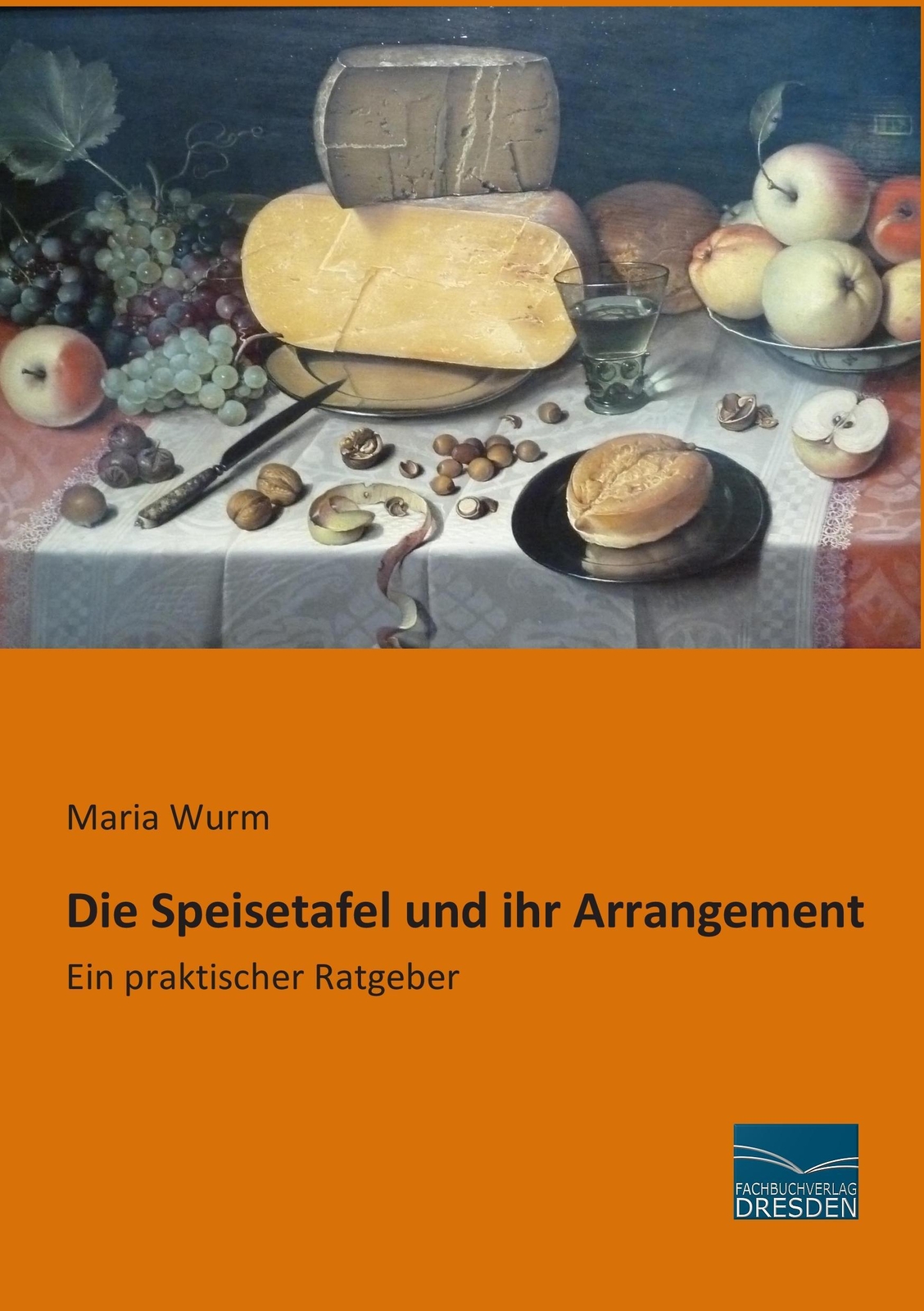 Thumbnail - Maria Wurm | Die Speisetafel Und Ihr Arrangement | Taschenbuch |