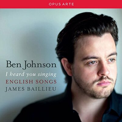 Ben Johnson - Johnson:I Heard You Singing [Ben Johnson] [OPUS ARTE: OACD9032D]