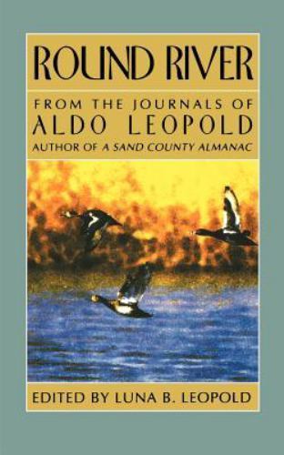 Round River by Aldo Leopold (1972, Trade Paperback)