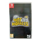 Do Not Feed The Monkeys (NINTENDO SWITCH)