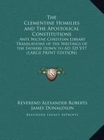 Reverend Alexander Roberts (U. A.) | The Clementine Homilies And The...