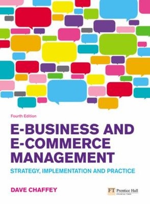 E-Business and E-Commerce Management : Strategy, Implementation a
