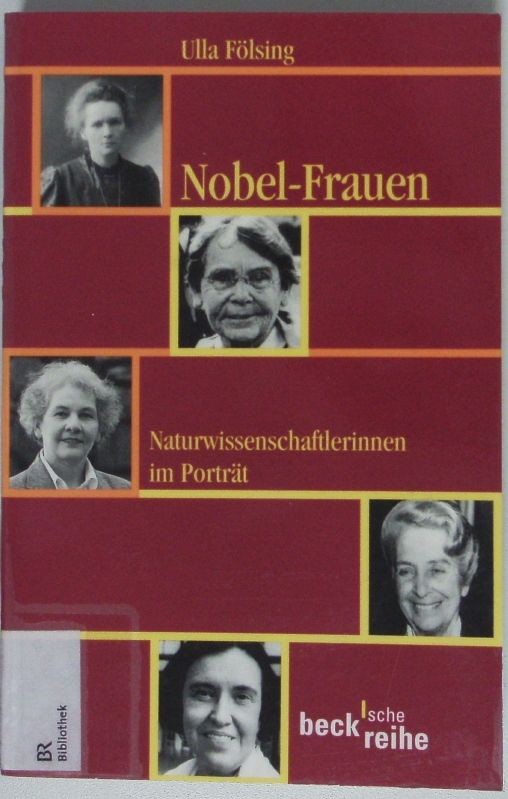 Nobel-Frauen. Naturwissenschaftlerinnen im Porträt. Fölsing, Ulla: