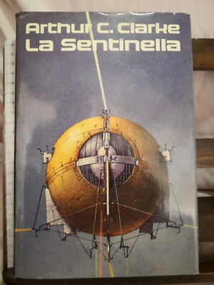 LA SENTINELLA - Arthur C.Clarke - Cde ed.-1991