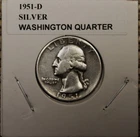 SILVER  1951-D SILVER WASHINGTON QUARTER