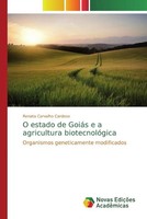Renata Carvalho Cardoso | O Estado De GoiáS E A Agricultura BiotecnolóGica